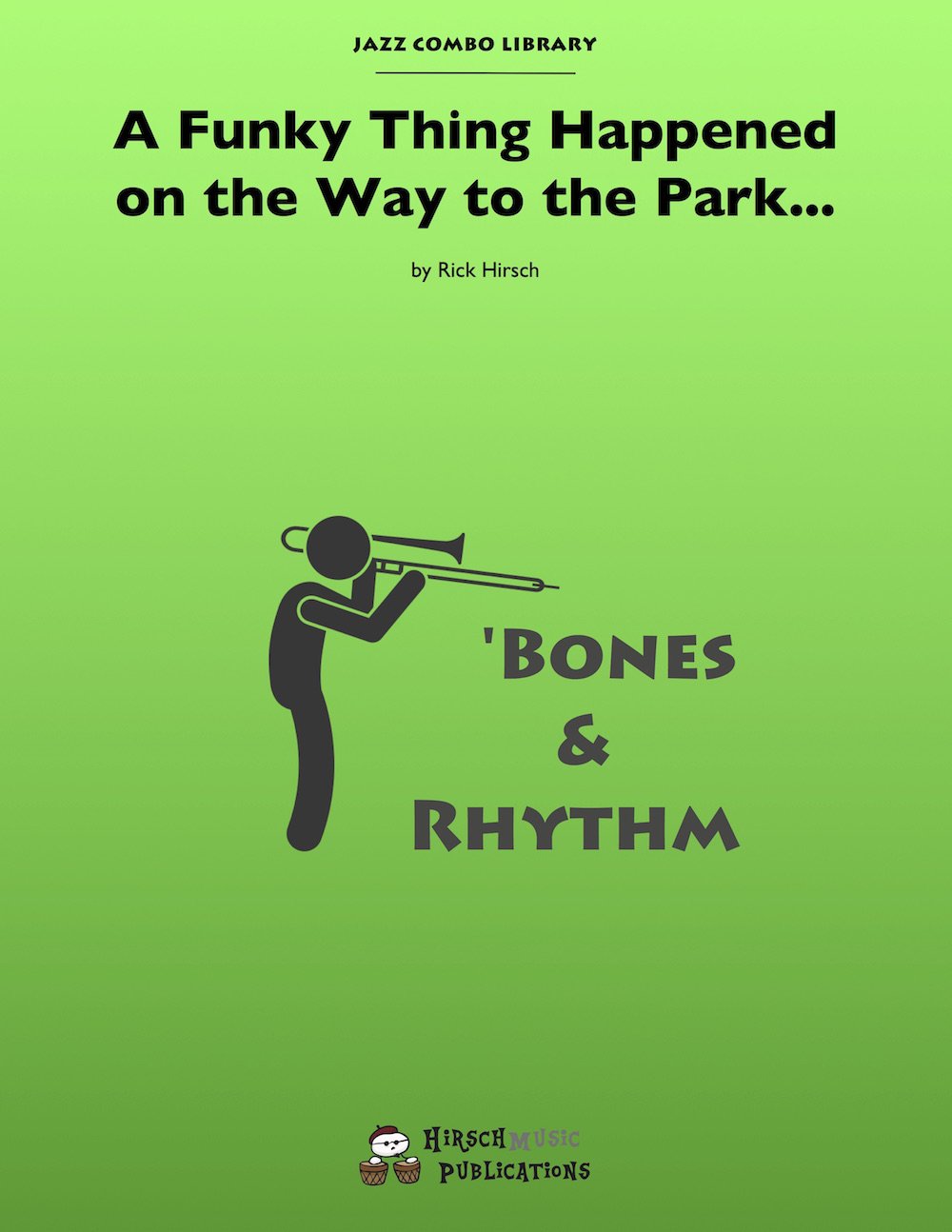 A Funky Thing Happened... Jazz Combo: Bones/rhythm